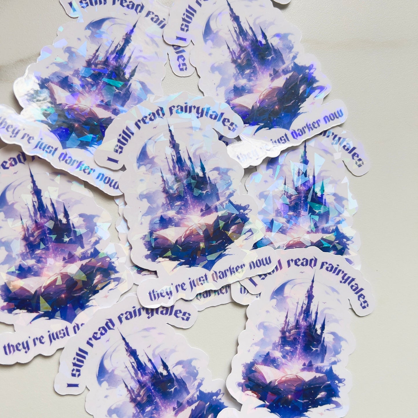 I Still Read Fairytales They're Just Darker Holographic Sticker