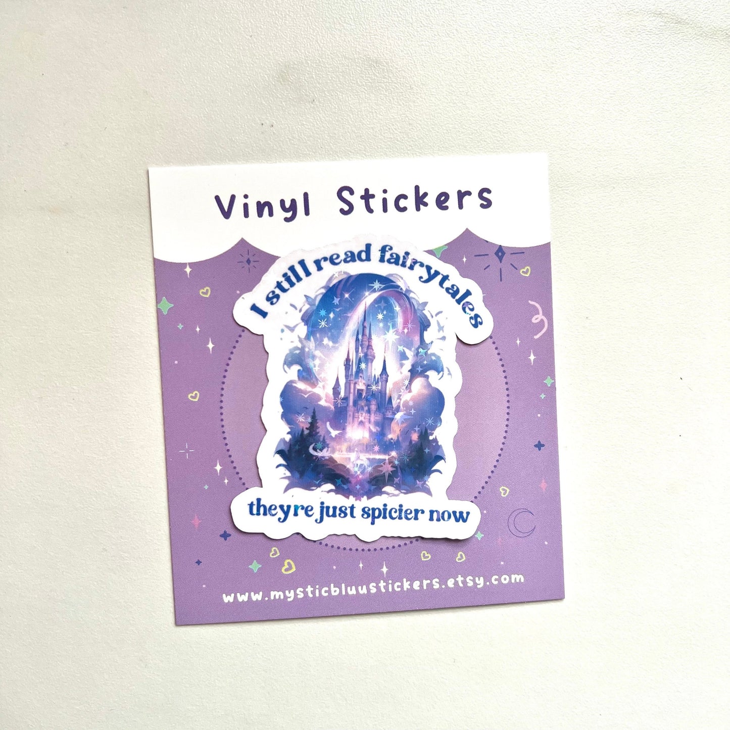 I Still Read Fairytales They're Just Spicier Sticker Holographic Sticker